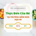 Thực đơn tháng 5-2017 của bé tại trường mầm non Họa Mi