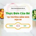 Thực Đơn Tháng 3/2018 Của Bé Tại Trường Mầm Non Họa Mi - Quận Tân Bình