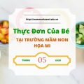 Thực đơn tháng 5/2018 của bé tại trường mầm non Họa Mi - Quận Tân Bình