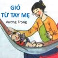 Gió từ tay mẹ | Bài thơ Gió từ tay mẹ