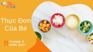 Thực đơn của bé trong tháng 5/2021 tại trường mầm non Họa Mi